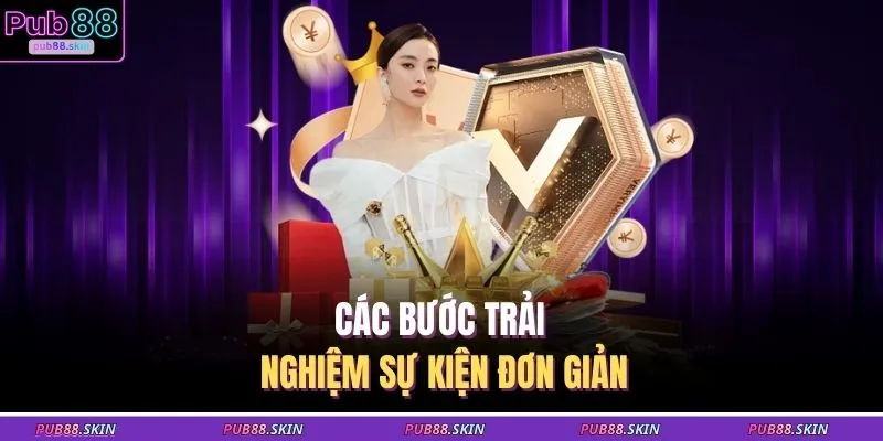 Các bước trải nghiệm sự kiện đơn giản